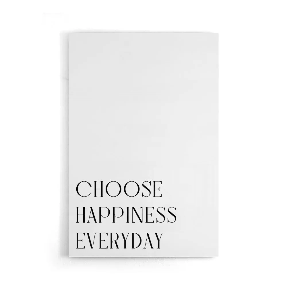 Choose happiness Everyday