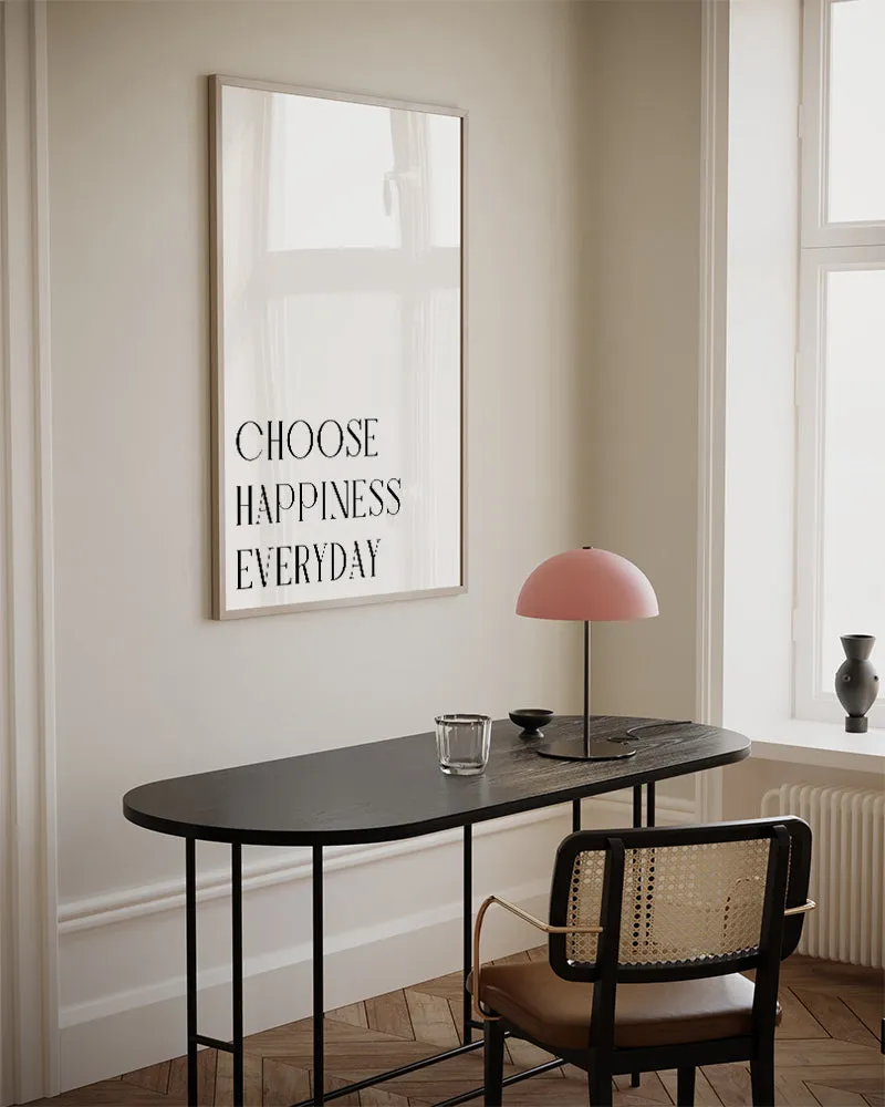 Choose happiness Everyday